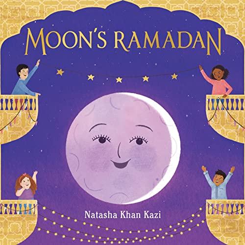 Moon’s Ramadan - Hardcover - 2023 Best Picture Book!