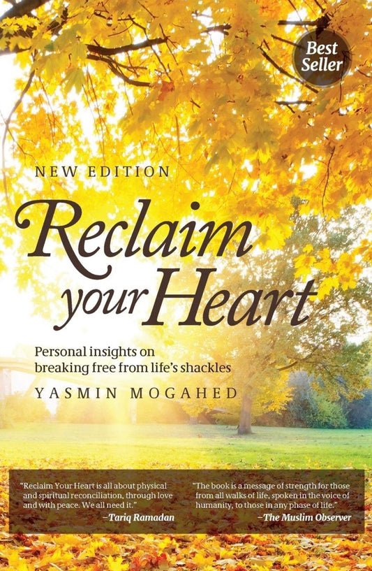Reclaim Your Heart - by Yasmin Mogahed ( Paperback)