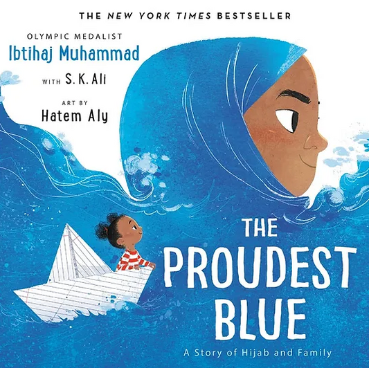 The Proudest Blue: A Story Of Hijab And Family Ibtihaj Muhammad Illustrated by H