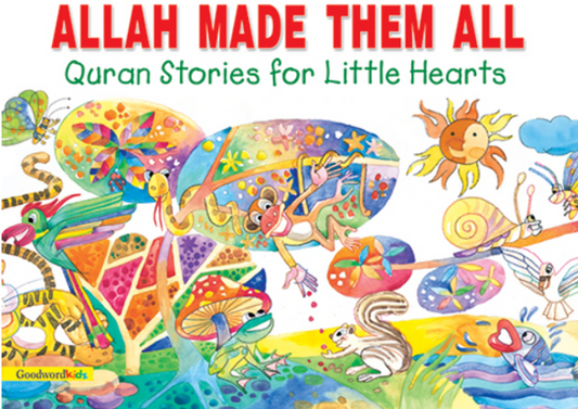 Allah made them All