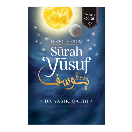 LESSONS FROM SURAH YUSUF By (author) Yasir Qadhi