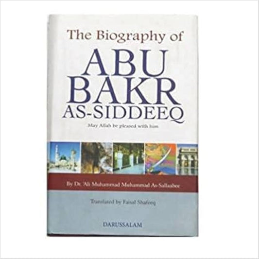 The Biography of Abu Bakr as-Siddeeq
