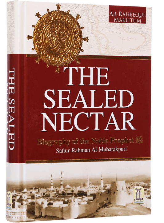 The Sealed Nectar (Ar Raheeq Al Makhtoum) - Hardcover