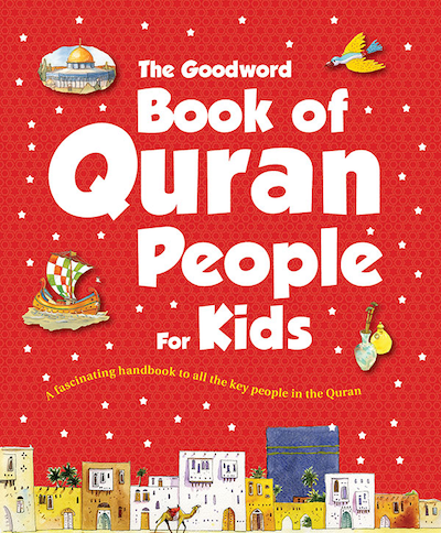 The Goodword Book of Quran People for Kids provides fascinating reading