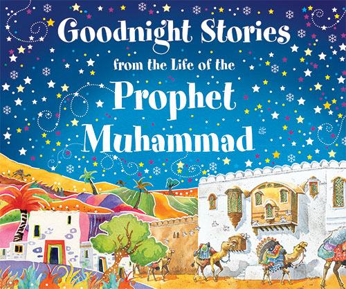 Goodnight Stories from the Life of the Prophet Muhammed(p.b.u.H)