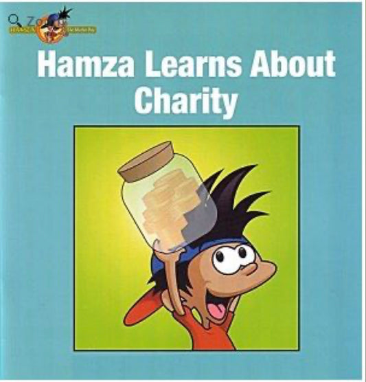 Hamza Learns About Charity (Hamza The Muslim Boy Series) Ages 4 to 8